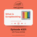 Spotify Embed: Episode 201: What Is Scrapbooking