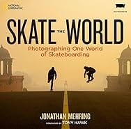 Skate the World: Photographing One World of Skateboarding
