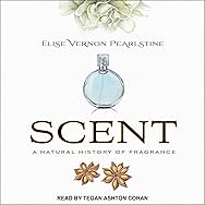 Scent: A Natural History of Fragrance