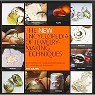 The New Encyclopedia of Jewelry-Making Techniques
