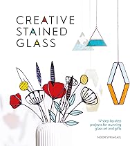 Creative Stained Glass: Make stunning glass art and gifts with this instructional guide