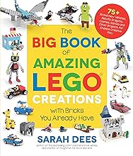 The Big Book of Amazing LEGO Creations with Bricks You Already Have