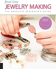 First Time Jewelry Making: The Absolute Beginner's Guide