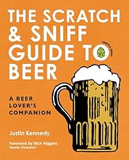 The Scratch & Sniff Guide to Beer: A Beer Lover's Companion