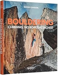 Bouldering: Climbing, No Ropes Attached