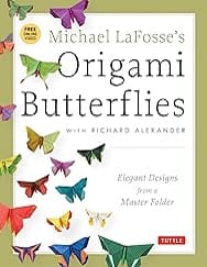 Michael LaFosse's Origami Butterflies: Elegant Designs from a Master Folder