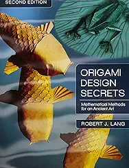 Origami Design Secrets: Mathematical Methods for an Ancient Art