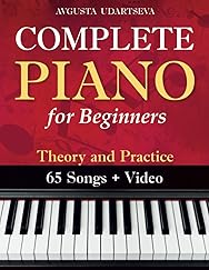 Complete Piano for Adult Beginners: Theory and Practice
