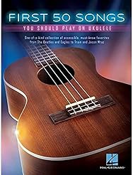 First 50 Songs You Should Play on Ukulele