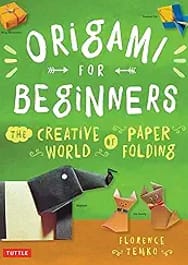 Origami for Beginners: The Creative World of Paperfolding