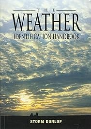 The Weather Identification Handbook: The Ultimate Guide for Weather Watchers