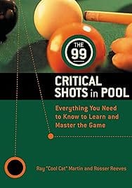 The 99 Critical Shots in Pool: Everything You Need to Know to Learn and Master the Game