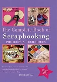The Complete Book of Scrapbooking: Projects and Techniques
