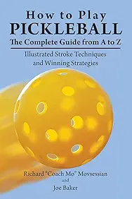 How to Play Pickleball: The Complete Guide from A to Z