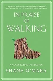 In Praise of Walking: A New Scientific Exploration
