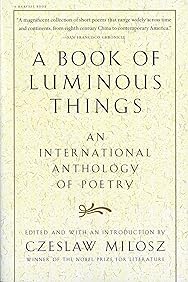 A Book of Luminous Things: An International Anthology of Poetry