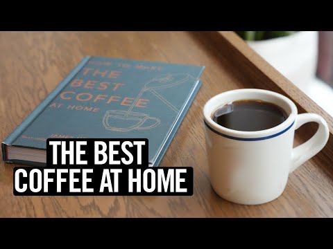 How To Make The Best Coffee At Home