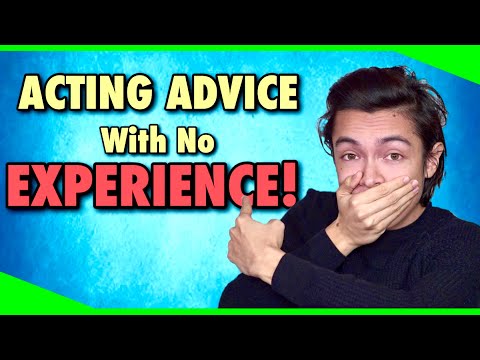 Acting Advice For Beginners With No EXPERIENCE | Acting Advice