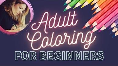Adult Coloring for Beginners!