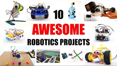 10 Awesome Robotics Projects You Can Do Yourself!