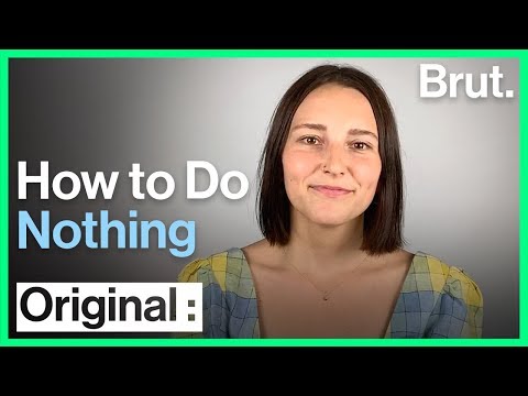 Niksen, or the Dutch Art of Doing Nothing | Brut