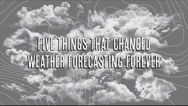 5 Things that Changed Weather Forecasting Forever