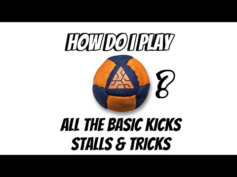 How do I play hacky sack? Footbag Kicks Stalls and Tricks for Beginners