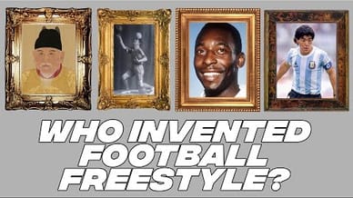 WHO INVENTED FOOTBALL FREESTYLE?