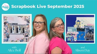 Scrapbook LIVE! Grab your scrappy supplies and scrap with me!